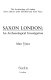 Saxon London : an archaeological investigation /