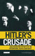 Hitler's crusade : Bolshevism and the myth of the international Jewish conspiracy /