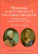 The eighteenth and early nineteenth century miniatures in the collection of Her Majesty the Queen /