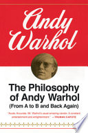 The philosophy of Andy Warhol : (from A to B and back again)