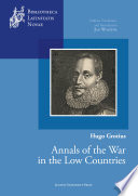 Hugo Grotius, Annals of the war in the Low Countries : Edition, translation, and introduction /