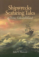 Shipwrecks & seafaring tales of Prince Edward Island /