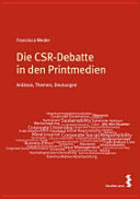 Die CSR-Debatte in den Printmedien : Anlässe, Themen, Deutungen /