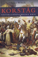 Korståg : Västerlandets heliga krig /