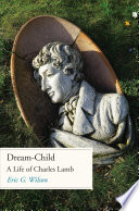 Dream-Child : A Life of Charles Lamb /