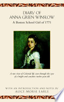 Diary of Anna Green Winslow : a Boston school girl of 1771 /