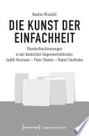 Die Kunst der Einfachheit. Standortbestimmungen in der deutschen Gegenwartsliteratur. Judith Hermann - Peter Stamm - Robert Seethaler /