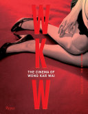 WKW : the cinema of Wong Kar Wai /