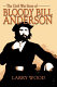 The Civil War story of Bloody Bill Anderson /