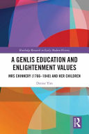 A Genlis education and Enlightenment values : Mrs Chinnery (1766-1840) and her children /