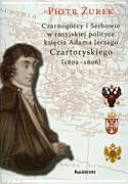 Czarnogórcy i Serbowie w rosyjskiej polityce księcia Adama Jerzego Czartoryskiego (1802-1806) /