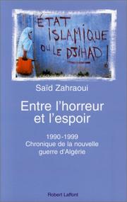 Entre l'horreur et l'espoir : 1990-1999, chronique de la nouvelle guerre d'Algérie /