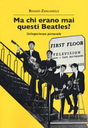 Ma chi erano mai questi Beatles? : un'esperienza personale /