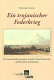 Ein trojanischer Federkrieg : die Auseinandersetzungen zwischen Ernst Boetticher und Heinrich Schliemann /