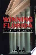 Winning Florida : How the Bush Team Fought the Battle