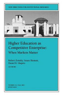 Higher education as competitive enterprise : when markets matter /