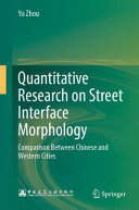 Quantitative Research on Street Interface Morphology : Comparison Between Chinese and Western Cities /