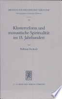 Klosterreform und monastische Spiritualität im 15. Jahrhundert : Conrad von Zenn OESA ( 1460) und sein Liber de vita monastica /