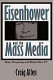 Eisenhower and the mass media : peace, prosperity, & prime-time TV /